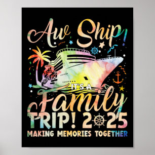 Aw Ship It's A Family Trip 2025 Family Matching Cr Poster