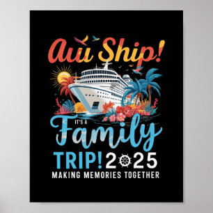 Aw Ship It's A Family Trip 2025 Family Matching Cr Poster