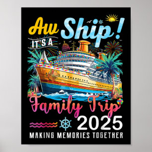 Aw Ship Its A Family Trip 2025 Family Matching Cru Poster