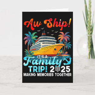 Aw Ship It's A Family Trip 2025 Making Memories Fu Card