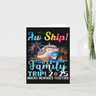 Aw Ship Its A Family Trip 2025 Summer Matching Fam Card