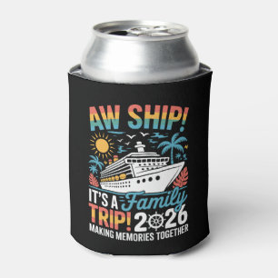 Aw Ship It's A Family Trip 2026 Cruise Cruising Can Cooler
