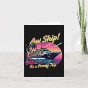 Aw Ship Its A Family Trip Cruise 2025 Tropical Cru Card