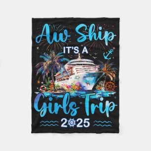 Aw Ship It's A Girls Trip 2025 Cruise Beach Summer Fleece Blanket