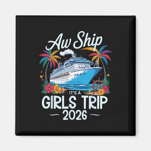 Aw Ship It's A Girls Trip 2026 Matching Cruise Tri Magnet