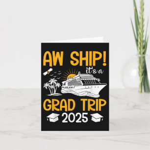 Aw Ship Its A Grad Trip 2025 Matching Graduation C Card