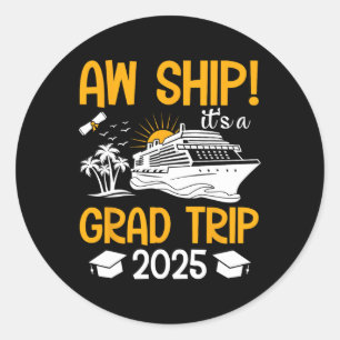 Aw Ship It's A Grad Trip 2025 Matching Graduation Classic Round Sticker