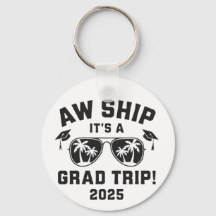 Aw Ship It's a Grad Trip 2025 Summer Trip Matching Key Ring