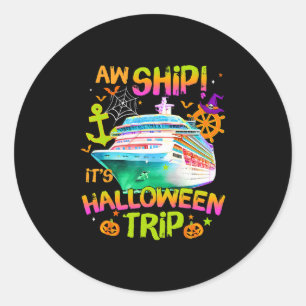 Aw Ship! It's A Halloween Trip Halloween Cruise 20 Classic Round Sticker