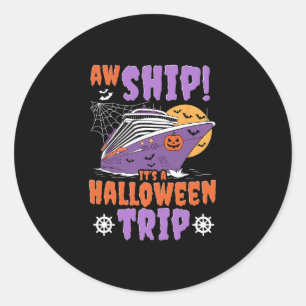 Aw Ship It's A Halloween Trip Scary Cruise Ship De Classic Round Sticker