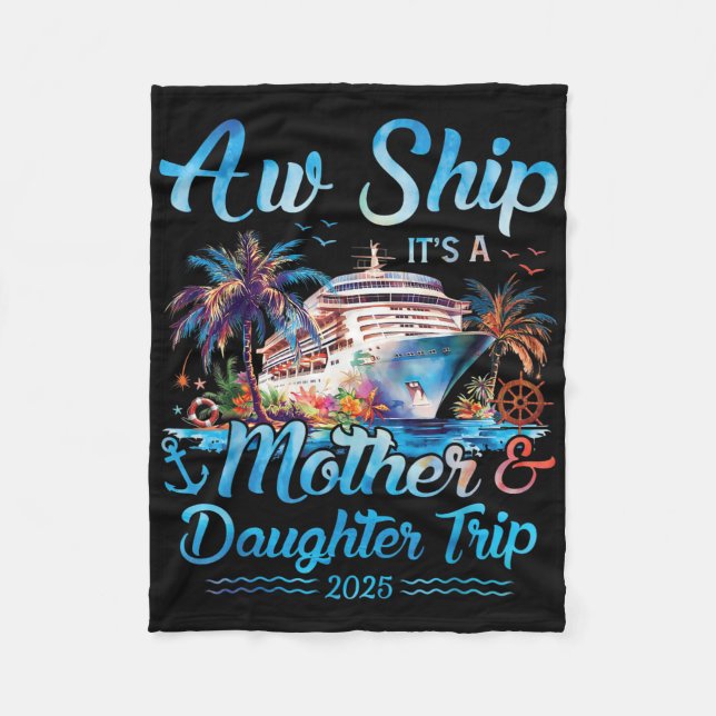 Aw Ship! Its A Mother Daughter Trip 2025 Cruise Va Fleece Blanket (Front)