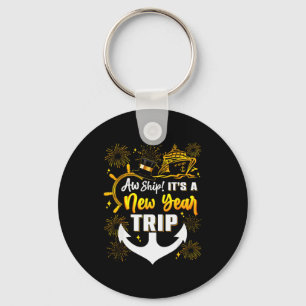 Aw Ship Its A New Year Trip Cruise Happy New Year Key Ring