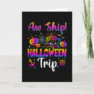 Aw Ship It's An Halloween Trip Family Cruise Hallo Card