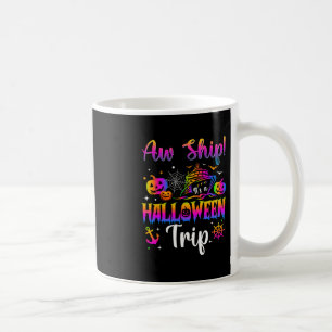 Aw Ship It's An Halloween Trip Family Cruise Hallo Coffee Mug