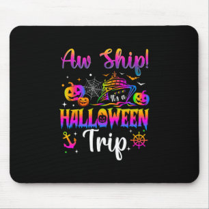 Aw Ship It's An Halloween Trip Family Cruise Hallo Mouse Pad