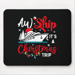 Aw Ship Its Christmas Trip Cruise Xmas Lights Holi Mouse Pad
