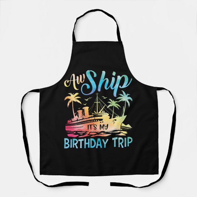 Aw Ship It's My Birthday Trip Apron (Front)