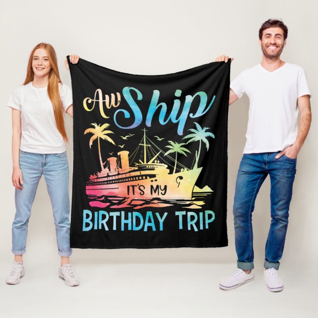Aw Ship It's My Birthday Trip Fleece Blanket (In Situ)