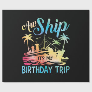 Aw Ship It's My Birthday Trip Wrapping Paper