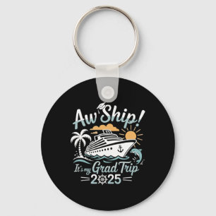 Aw Ship It's My Grad Trip Graduation Cruise Summer Key Ring