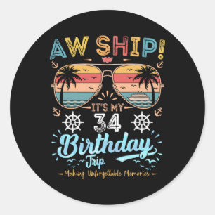 Aw Ship! It's My &#; th Birthday Trip Birthday Cru Classic Round Sticker