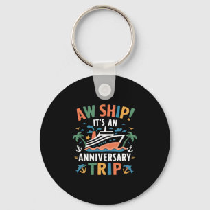 Aw Ship It's Our Anniversary Trip Couples Wedding Key Ring