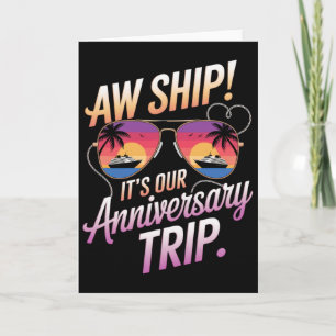 Aw Ship Its Our Anniversary Trip Cruise Couples We Card