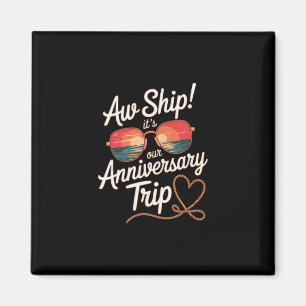 Aw Ship Its Our Anniversary Trip Cruise Wedding Co Magnet