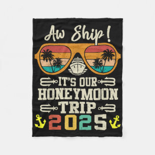 Aw Ship Its Our Honeymoon Trip 2025 Couples Matchi Fleece Blanket