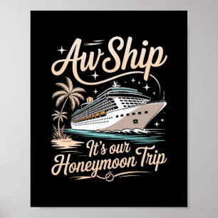 Aw Ship It's Our Honeymoon Trip Matching Couples Poster