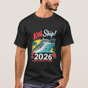 Aw Ship Making Memories Together 2026 T-Shirt