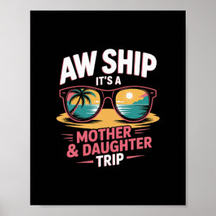 Aw Ship Mother Daughter Trip Cruise Vacation Match Poster