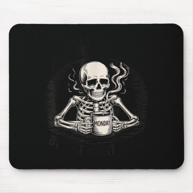 Awake But At What Cost Funny Skeleton Coffee Monda Mouse Pad (Front)
