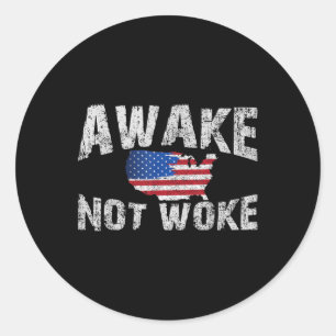 Awake But Not Woke Usa 4th Of July Patriots Americ Classic Round Sticker