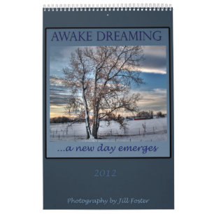 Awake Dreaming - 2012 Calendar by Jill Foster