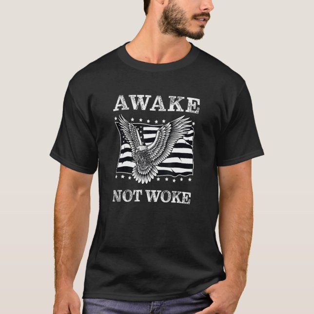 Awake Not Woke Anti Politically Correct Pc Cancel  T-Shirt (Front)