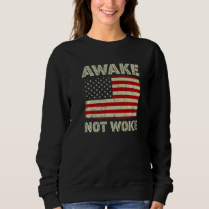 Awake Not Woke Vintage Old American Flag Political Sweatshirt