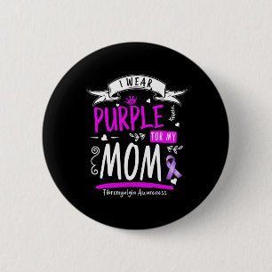 Awareness And Fibro Design I Wear Purple For Mum 6 Cm Round Badge