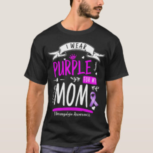 Awareness And Fibro Design I Wear Purple For Mum T-Shirt