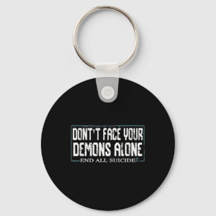 Awareness Dont Face Your Demons Alone End All Suic Key Ring