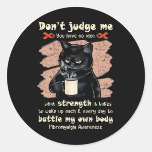 Awareness Don't Judge Me You Have No Idea 1 Classic Round Sticker