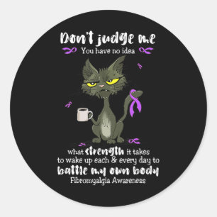 Awareness Dont Judge Me You Have No Idea  Classic Round Sticker