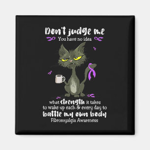 Awareness Dont Judge Me You Have No Idea Magnet