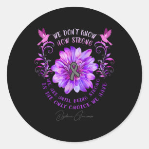 Awareness Flower We Don't Know How Strong We Are  Classic Round Sticker