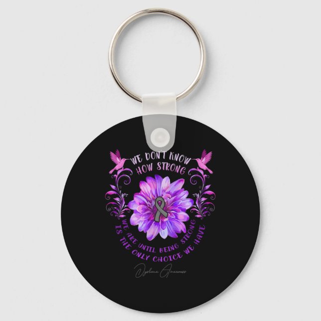 Awareness Flower We Don't Know How Strong We Are  Key Ring (Front)