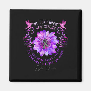 Awareness Flower We Don't Know How Strong We Are Magnet