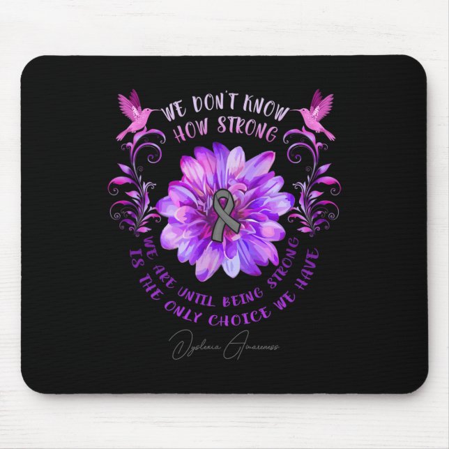Awareness Flower We Don't Know How Strong We Are  Mouse Pad (Front)