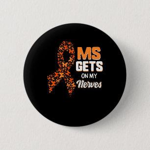 Awareness Gets On My Nerves Multiple Sclerosis Mon 6 Cm Round Badge
