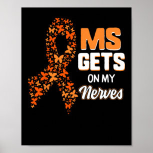 Awareness Gets On My Nerves Multiple Sclerosis Mon Poster