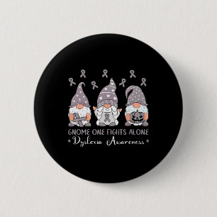 Awareness Gift Gnome One Fights Alone Silver Ribbo 6 Cm Round Badge